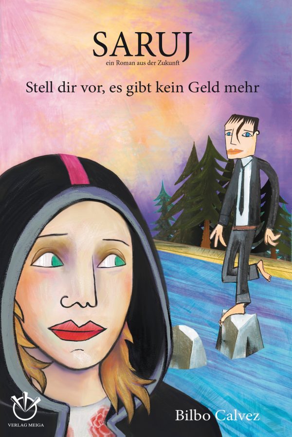 Saruj. Stell dir vor, es gibt kein Geld mehr